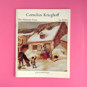 Cornelius Krieghoff: The Habitant Farm - La ferme by J. Russell Harper