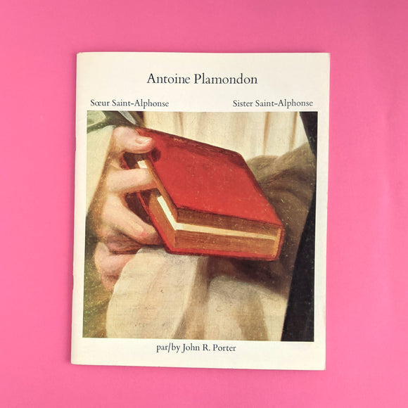 Antoine Plamondon: Soeur Saint-Alphone - Sister Saint-Alphonse by John R. Porter